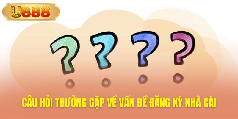 Giải đáp câu hỏi thường gặp khi đăng ký tài khoản