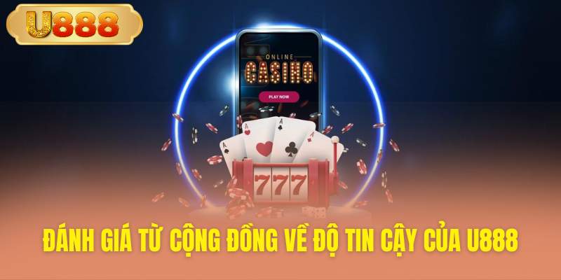 Cộng đồng game thủ đánh giá nhà cái U888 thế nào