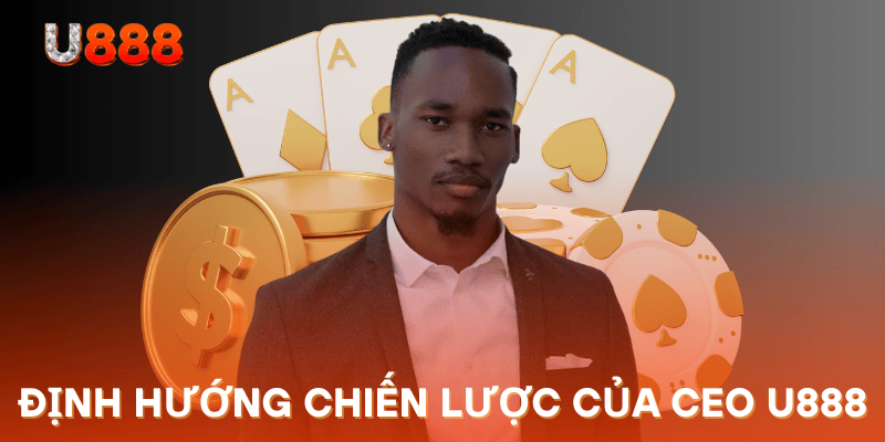 Các đường lối chiến lược quan trọng do CEO An Bá Tử Khang đề ra