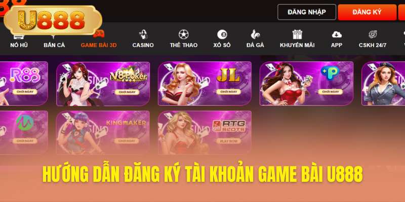 Các bước tạo tài khoản U888 thật đơn giản dễ dàng