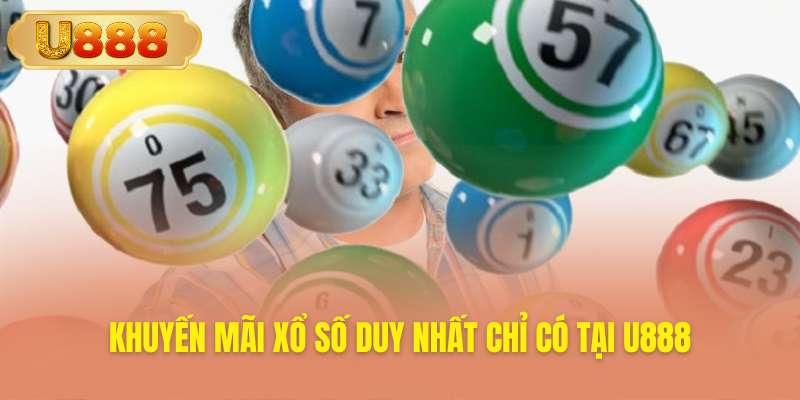 Săn khuyến mãi lô đề độc quyền chỉ có tại U888