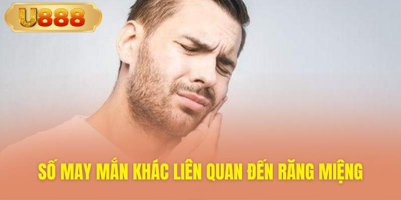 Những con số tài lộc gắn với các giấc mơ răng miệng