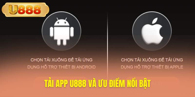 Trải nghiệm ứng dụng U888 với nhiều tính năng độc đáo