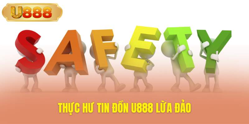 Vạch trần sự thật tin đồn nhà cái U888 lừa đảo